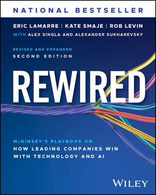 Rewired: McKinsey's Playbook on How Leading Companies Win with Technology and AI by Lamarre, Eric book cover