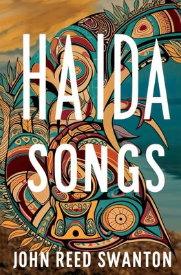 Haida Songs by John Reed Swanton book cover