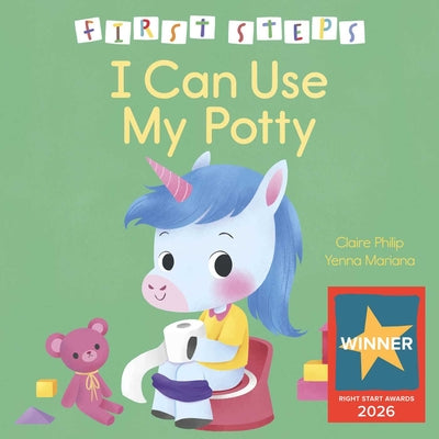 First Steps: I Can Use My Potty: Winner of the Right Start Awards 2026 by Claire Philip book cover