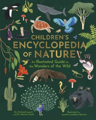 Children's Encyclopedia of Nature: An Illustrated Guide to the Wonders of the Wild by Londo book cover