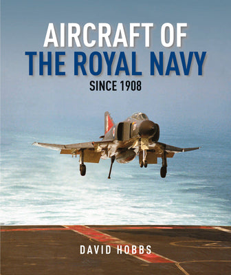 Book cover of Aircraft of the Royal Navy Since 1908 by Hobbs, David
