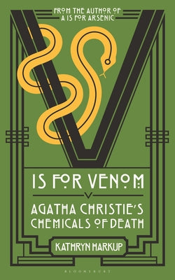 V Is for Venom: Agatha Christie's Chemicals of Death by Kathryn Harkup book cover