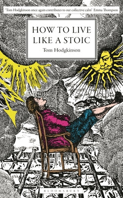 How to Live Like a Stoic: A Handbook for Happiness by Tom Hodgkinson book cover