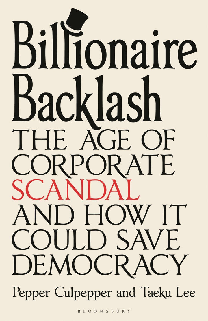 Book cover of Billionaire Backlash: The Age of Corporate Scandal and How It Could Save Democracy by Culpepper, Pepper
