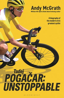 Tadej Pogacar: First Major Biography of 5 X Tdf Winner by Andy McGrath book cover