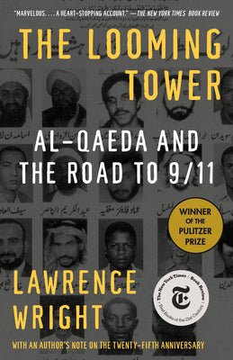 The Looming Tower (Pulitzer Prize Winner): Al Qaeda and the Road to 9/11 by Wright, Lawrence book cover