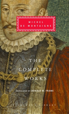 The Complete Works of Michel de Montaigne: Introduction by Stuart Hampshire by Michel de Montaigne book cover