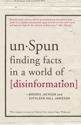 Unspun: Finding Facts in a World of Disinformation by Brooks Jackson book cover