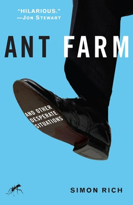Ant Farm: And Other Desperate Situations by Simon Rich book cover