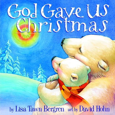 Book cover of God Gave Us Christmas by Bergren, Lisa Tawn