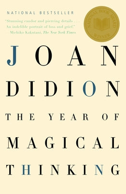 Book cover of The Year of Magical Thinking: National Book Award Winner by Didion, Joan