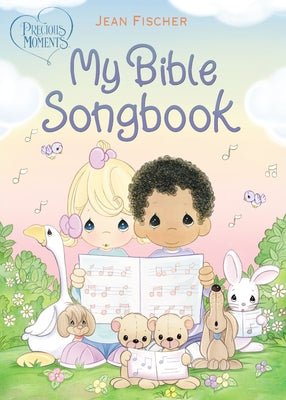 Precious Moments: My Bible Songbook by Precious Moments book cover