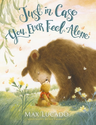 Just in Case You Ever Feel Alone by Max Lucado book cover