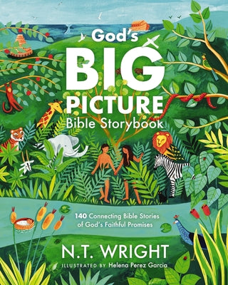 God's Big Picture Bible Storybook: 140 Connecting Bible Stories of God's Faithful Promises by N. T. Wright book cover