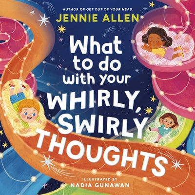 What to Do with Your Whirly, Swirly Thoughts by Jennie Allen book cover