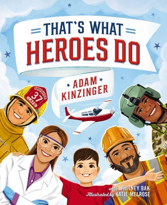 Book cover of That's What Heroes Do by Kinzinger, Adam