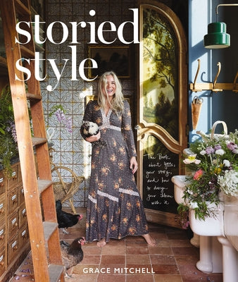Storied Style: The Book about You, Your Story, and How to Design Your Home with It by Grace Mitchell book cover