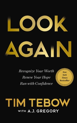 Book cover of Look Again: Recognize Your Worth. Renew Your Hope. Run with Confidence. by Tebow, Tim