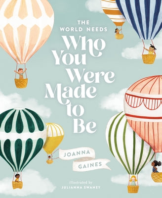 Book cover of The World Needs Who You Were Made to Be by Gaines, Joanna