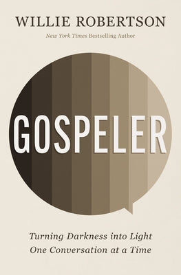 Book cover of Gospeler: Turning Darkness Into Light One Conversation at a Time by Robertson, Willie