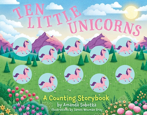 Ten Little Unicorns: A Counting Storybook by Amanda Sobotka book cover