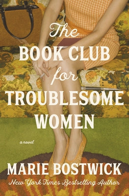 Book cover of The Book Club for Troublesome Women by Bostwick, Marie