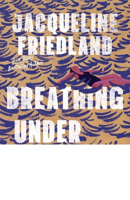 Breathing Under Water by Jacqueline Friedland book cover