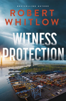 Witness Protection: A Legal Suspense Novel by Whitlow, Robert book cover