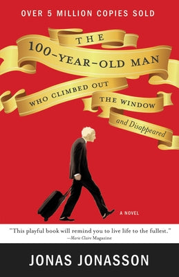 The 100-Year-Old Man Who Climbed Out the Window and Disappeared by Jonasson, Jonas book cover