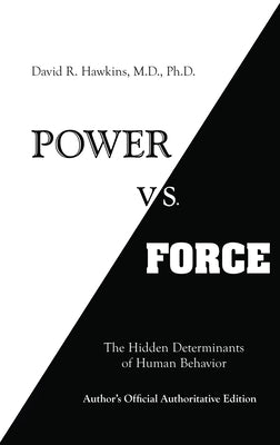 Power vs. Force by Hawkins, David R., MD/PhD book cover