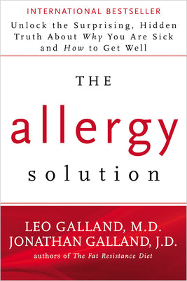 The Allergy Solution: Unlock the Surprising, Hidden Truth About Why You Are Sick and How to Get Well by Leo Galland book cover
