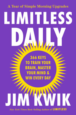 Limitless Daily: 366 Keys to Train Your Brain, Master Your Mind & Win Every Day by Kwik, Jim book cover