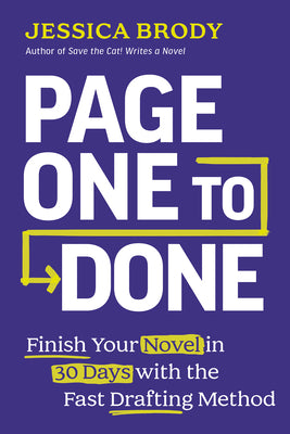 Page One to Done: Finish Your Novel in 30 Days with the Fast Drafting Method by Brody, Jessica book cover