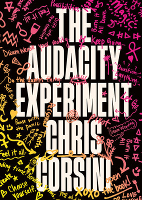The Audacity Experiment: Stop Outsourcing Your Instincts, Reclaim Your Sovereignty and Rewrite Your Reality by Chris Corsini book cover