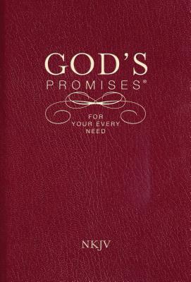 Book cover of God's Promises for Your Every Need, NKJV: A Treasury of Scripture for Life by Gill, A.