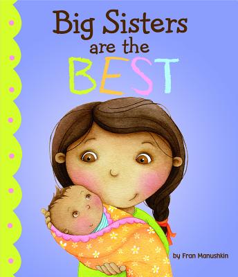 Big Sisters Are the Best by Manushkin, Fran book cover