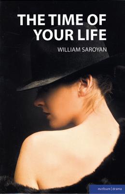 Book cover of The Time of Your Life by Saroyan, William