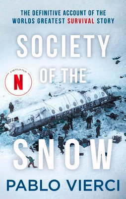 Society of the Snow: The Definitive Account of the World's Greatest Survival Story by Pablo Vierci book cover