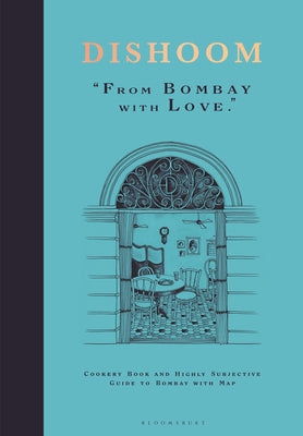 Dishoom: The First Ever Cookbook from the Much-Loved Indian Restaurant by Thakrar, Shamil book cover
