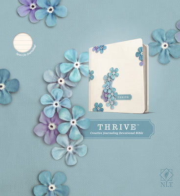 Book cover of NLT Thrive Creative Journaling Devotional Bible (Hardcover, Blue Flowers) by New Living Translation