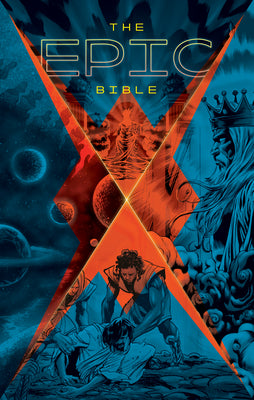 Book cover of The Epic Bible: God's Story from Eden to Eternity by Kingstone Media Group Inc