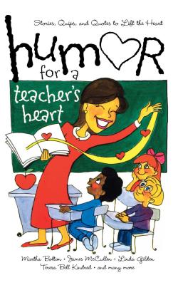 Humor for a Teacher's Heart: Stories, Quips, and Quotes to Lift the Heart by Various book cover