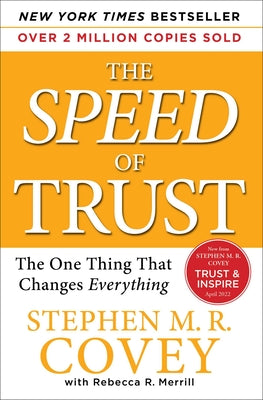 Book cover of The Speed of Trust: The One Thing That Changes Everything by Covey, Stephen M. R.