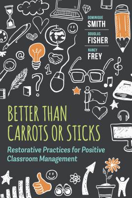 Book cover of Better Than Carrots or Sticks: Restorative Practices for Positive Classroom Management by Smith, Dominique