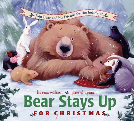 Book cover of Bear Stays Up for Christmas by Wilson, Karma
