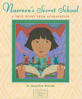 Nasreen's Secret School: A True Story from Afghanistan by Jeanette Winter book cover