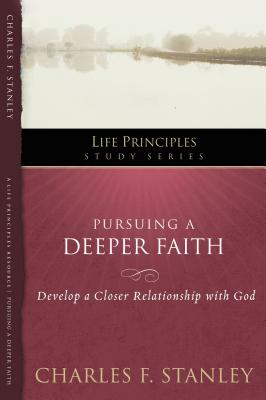 Pursuing a Deeper Faith: Develop a Closer Relationship with God 19 by Charles F. Stanley book cover