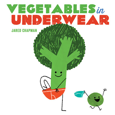 Vegetables in Underwear: A Funny Potty Training Book for Toddlers by Jared Chapman book cover