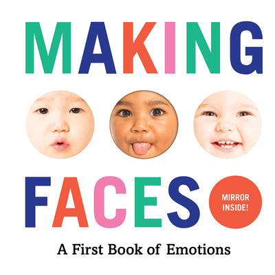 Book cover of Making Faces: A First Book of Emotions by Abrams Appleseed