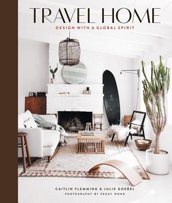 Book cover of Travel Home: Design with a Global Spirit by Flemming, Caitlin